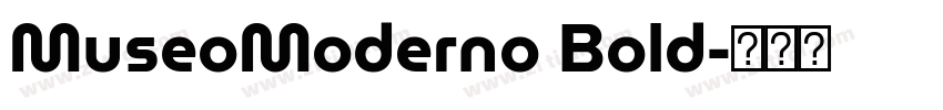 MuseoModerno Bold字体转换 MuseoModerno Bold字体转换